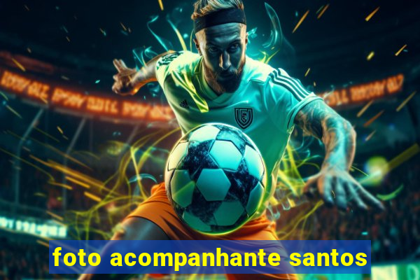 foto acompanhante santos